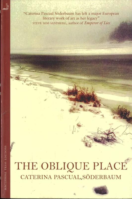 The oblique place / Caterina Pascual Söderbaum ; translated by Frank Perry cover