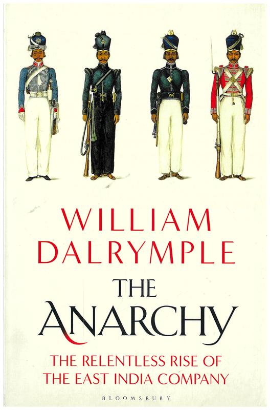 The anarchy : the relentless rise of the East India Company / William Dalrymple cover