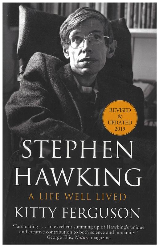 Stephen Hawking : a life well lived : the story and science of one of the most extraordinary, celebrated and courageous figures of our time / Kitty Ferguson cover