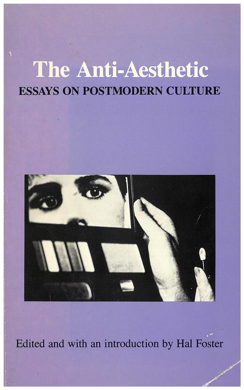 The anti-aesthetic : essays on postmodern culture / edited by Hal Foster cover