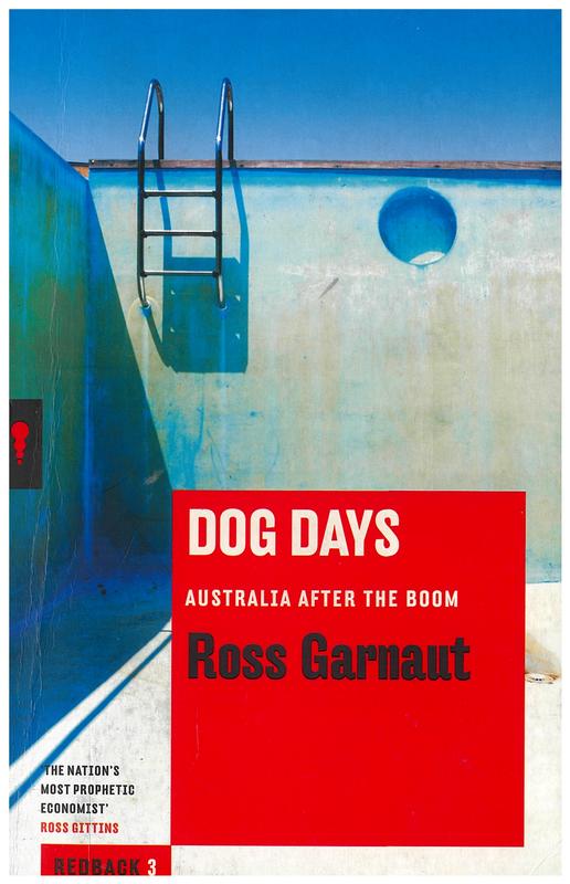 Dog days : Australia after the boom / Ross Garnaut cover