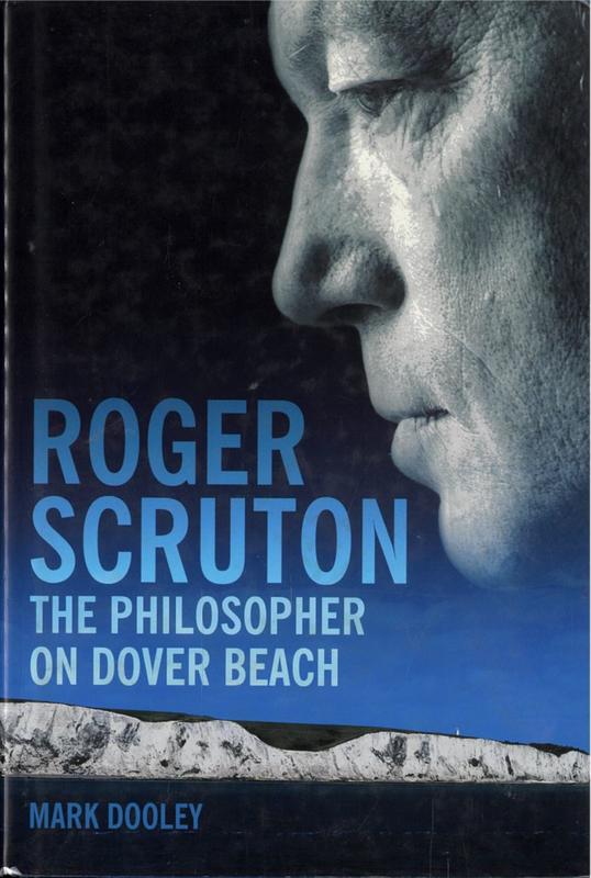 Roger Scruton : the philosopher on Dover Beach / Mark Dooley cover