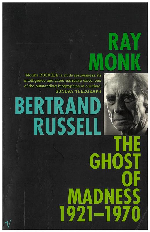 Bertrand Russell : the ghost of madness 1921-1970 / Ray Monk cover