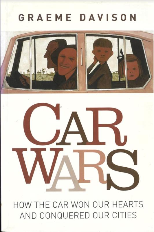 Car wars : how the car won our hearts and conquered our cities / Graeme Davison with Sheryl Yelland cover