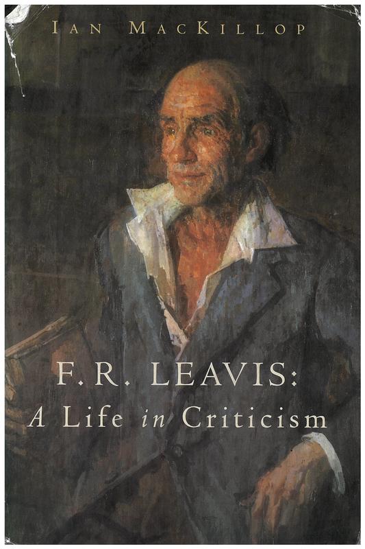 F. R. Leavis : a life in criticism / Ian MacKillop cover