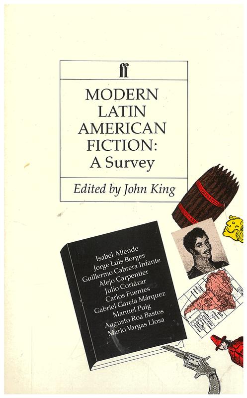 Modern Latin American fiction : a survey / edited by John King cover
