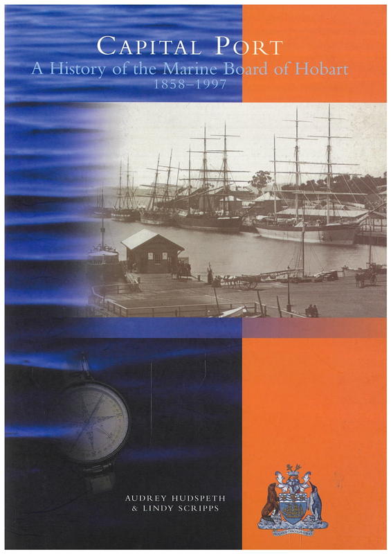 Capital port : a history of the Marine Board of Hobart, 1858-1997 / by Audrey Hudspeth & Lindy Scripps cover