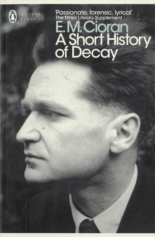A short history of decay / E. M. Cioran ; translated by Richard Howard cover