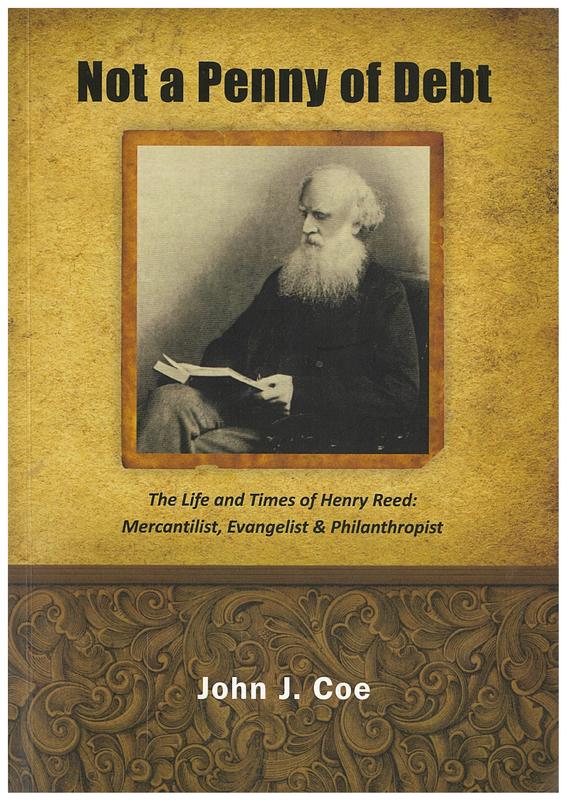 Not a penny of debt : the life and times of Henry Reed : mercantilist, evangelist & philanthropist / John J. Coe cover