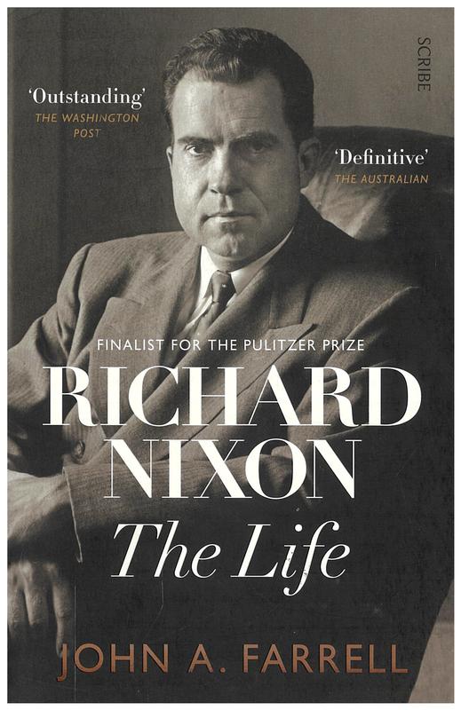 Richard Nixon : the life / John A. Farrell cover