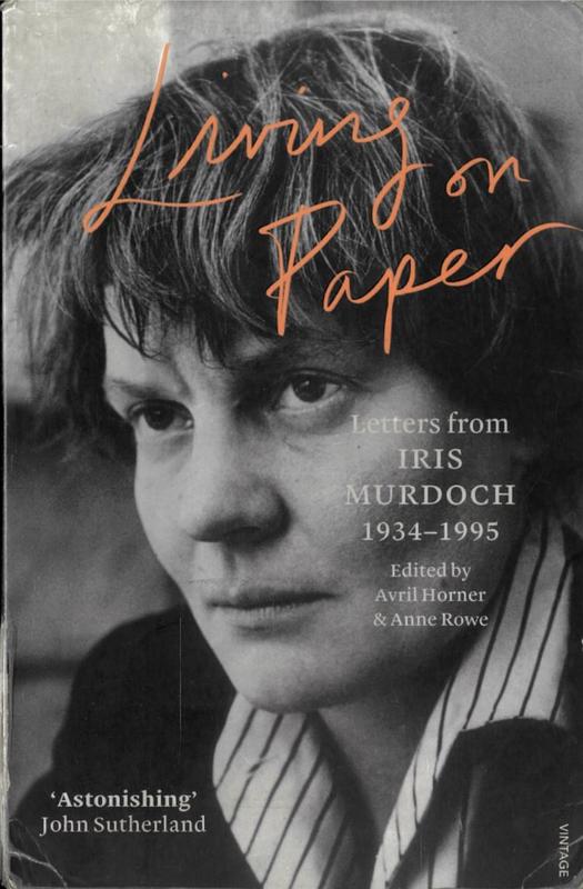 Living on paper : letters from Iris Murdoch 1934-1995 / edited by Avril Horner and Anne Rowe cover