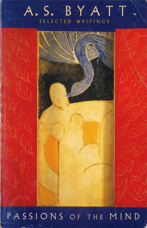 Passions of the mind : selected writings / A. S. Byatt cover