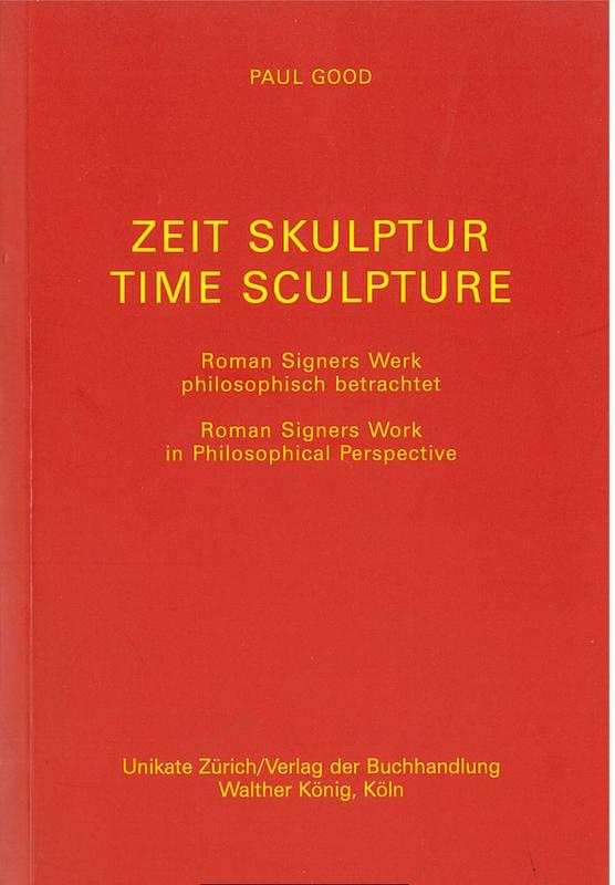 Time sculpture : Roman Signer's work in philosophical perspective = Zeit skulptur : Roman Signers werk philosophisch betrachtet / Paul Good cover