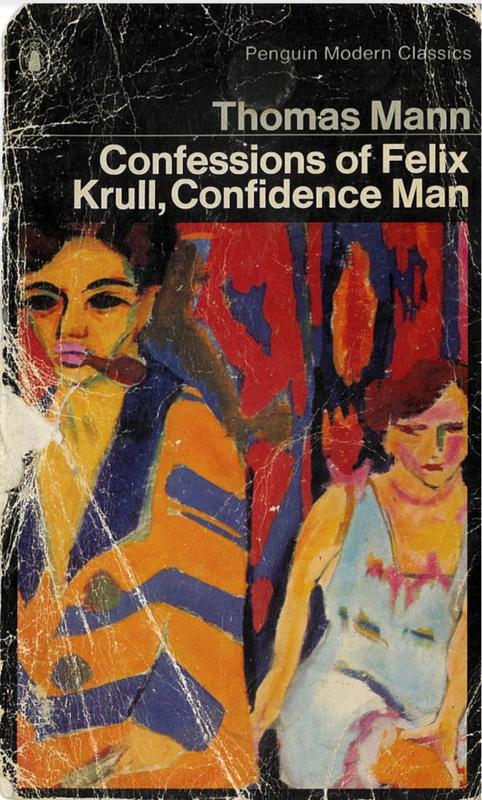 Confessions of Felix Krull, confidence man : memoirs part I / Thomas Mann ; translated by Denver Lindley cover