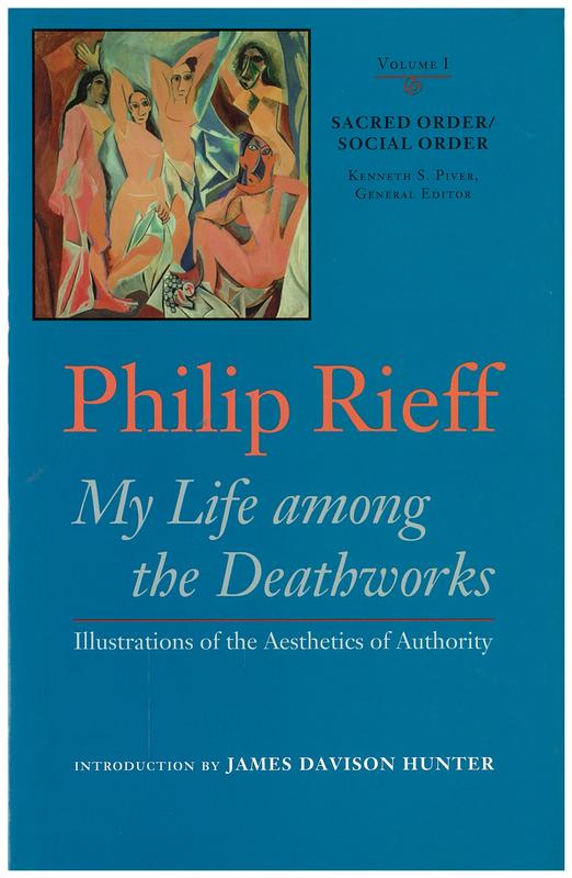 My life among the deathworks : illustrations of the aesthetics of authority / Philip Rieff ; introduction by James Davison Hunter cover