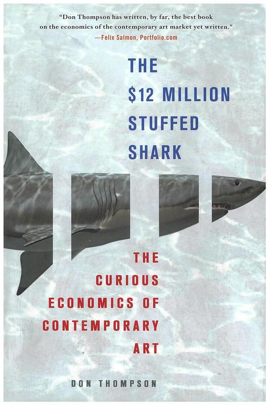 The $12 million stuffed shark : the curious economics of contemporary art / Don Thompson cover