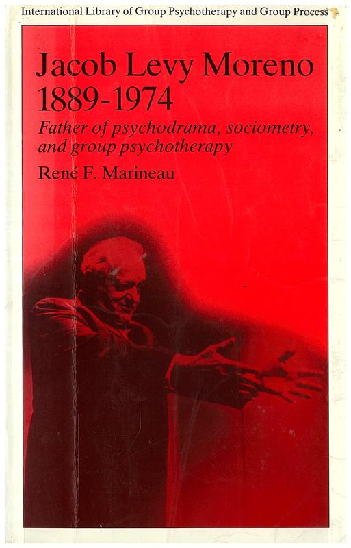 Jacob Levy Moreno 1889-1974 : father of psychodrama, sociometry, and group psychotherapy / Rene F. Marineau cover