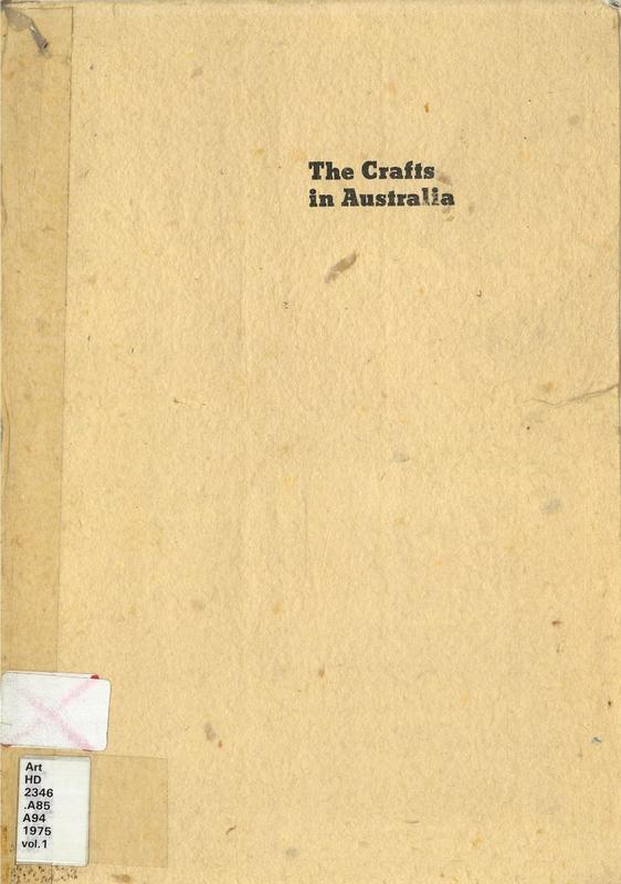 The crafts in Australia : report of the Committee of Enquiry into the Crafts in Australia : volume 1 : report cover