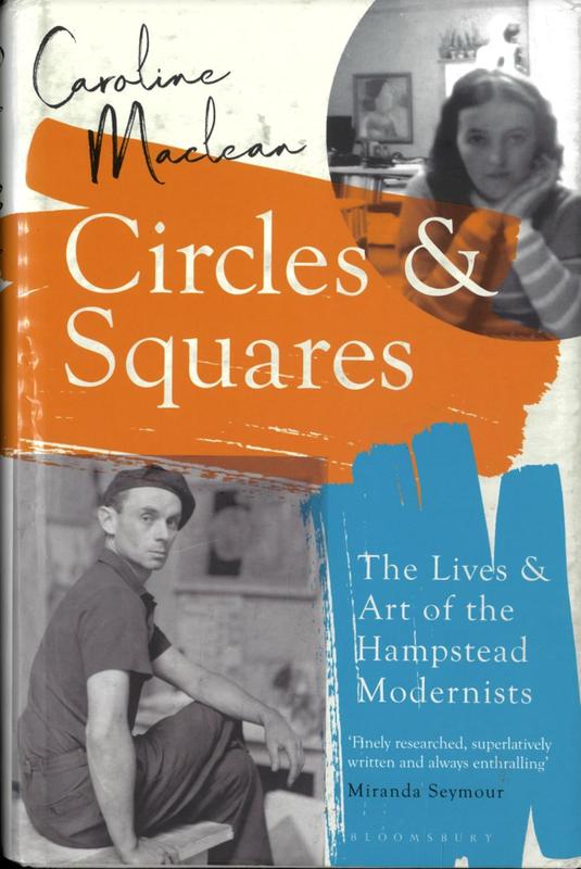 Circles and squares : the lives and art of the Hampstead Moderns / Caroline Maclean cover