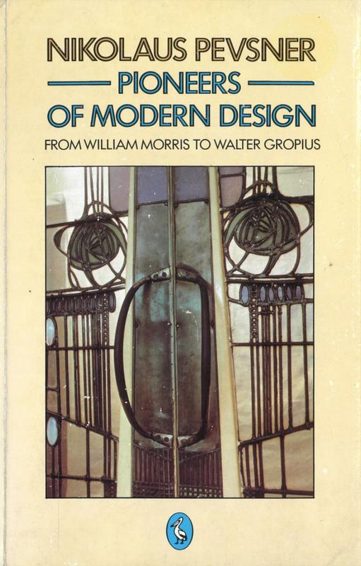 Pioneers of modern design : from William Morris to Walter Gropius / Nikolaus Pevsner cover