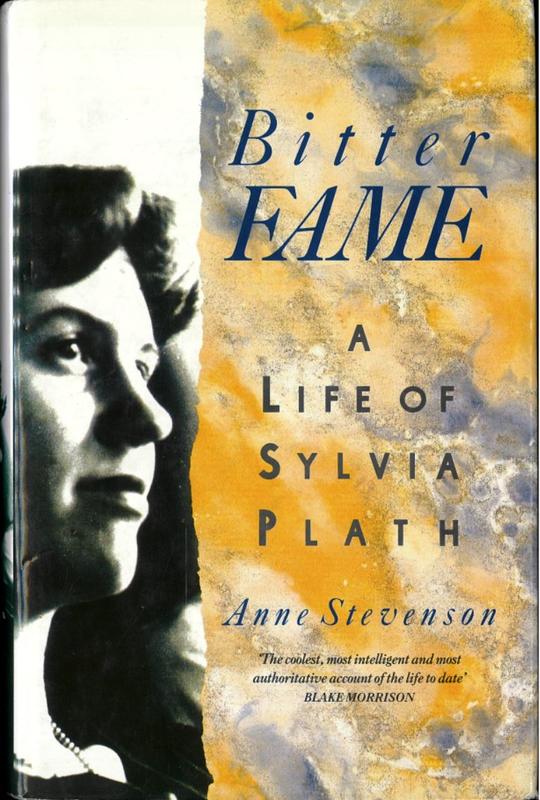 Bitter fame : a life of Sylvia Plath / Anne Stevenson ; additional material by Lucas Myers, Dido Merwin, and Richard Murphy cover