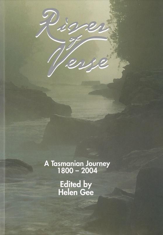 River of verse : a Tasmanian journey 1800-2004 / edited by Helen Gee ; designed by Marie Robb cover