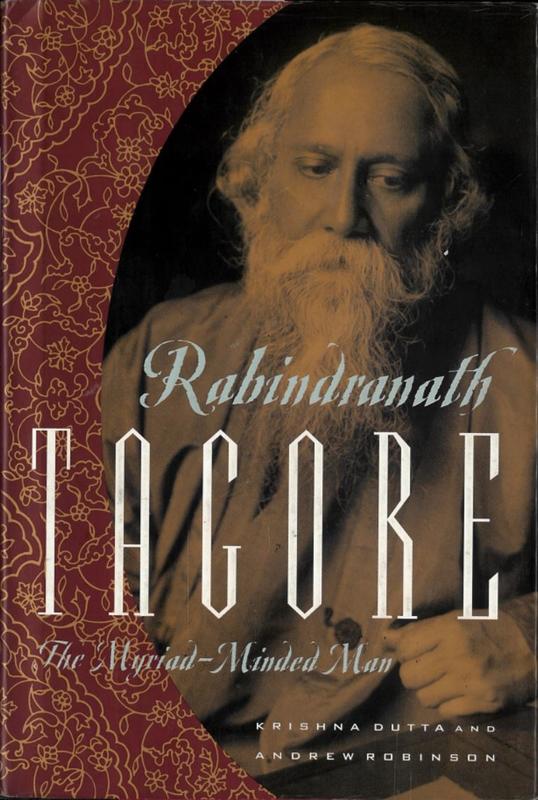 Rabindranath Tagore : the myriad-minded man / Krishna Dutta and Andrew Robinson cover