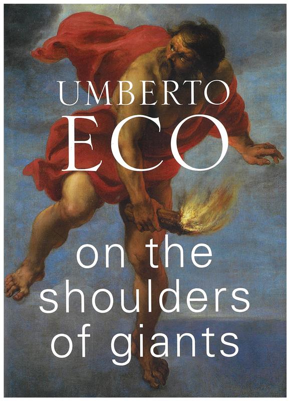 On the shoulders of giants / Umberto Eco ; translated by Alastair McEwen cover