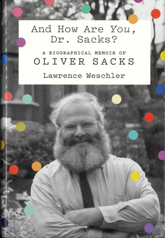And how are you, Dr. Sacks? : a biographical memoir of Oliver Sacks / Lawrence Weschler cover