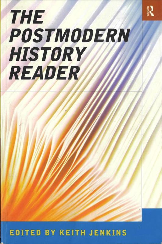 The postmodern history reader / edited by Keith Jenkins cover
