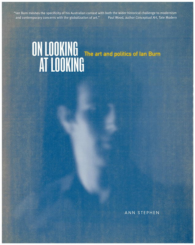 On looking at looking : the art and politics of Ian Burn / Ann Stephen cover