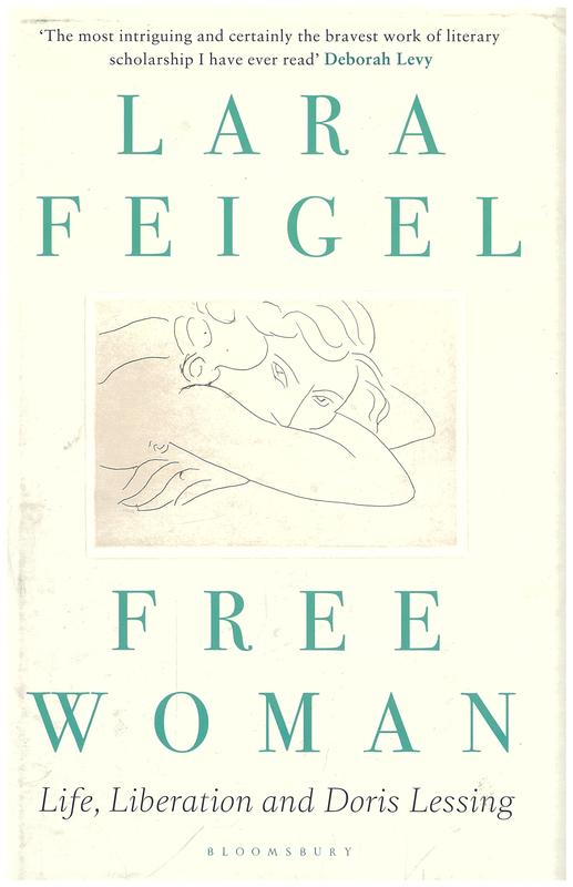 Free woman : life, liberation and Doris Lessing / Lara Feigel cover