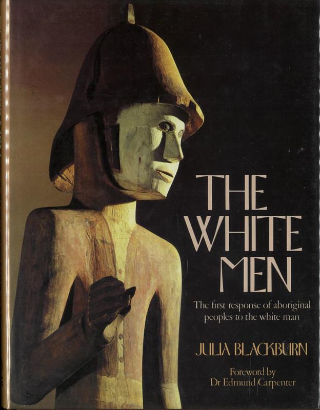 The white men : the first response of aboriginal peoples to the white man / Julia Blackburn cover