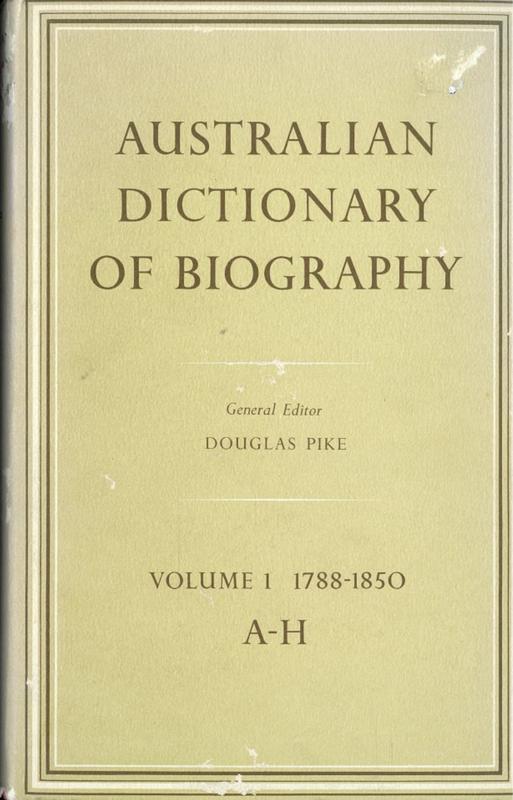 Australian dictionary of biography : volume 1 : 1788-1850 A-H / section editors, A. G. L. Shaw, C. M. H. Clark cover