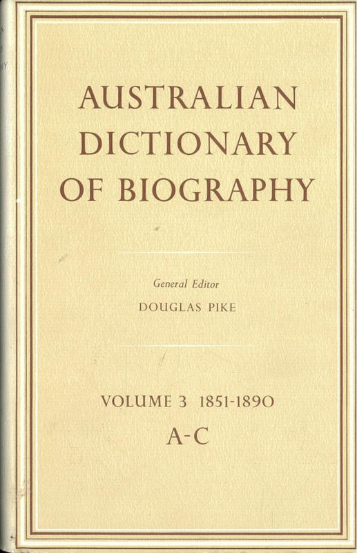 Australian dictionary of biography : volume 3 : 1851-1890 A-C / section editors, N. B. Nairn, A. G. Serle, R. B. Ward cover