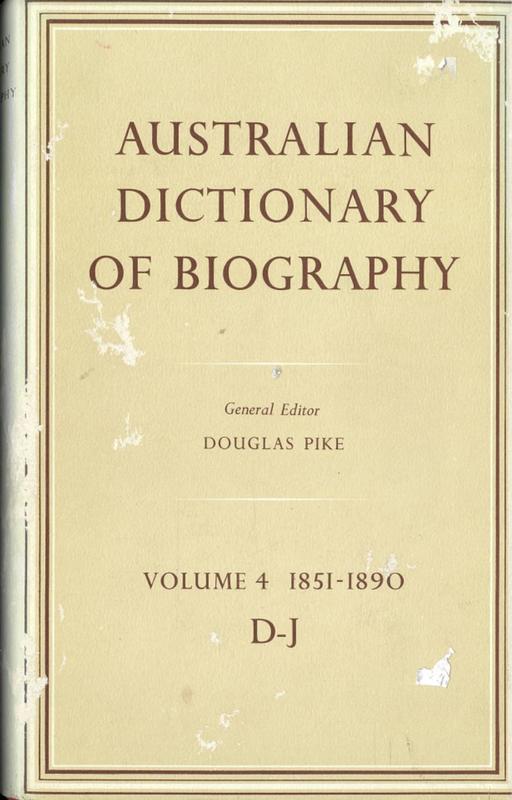 Australian dictionary of biography : volume 4 : 1851-1890 D-J / section editors, Bede Nairn, Geoffrey Serle, Russel Ward cover