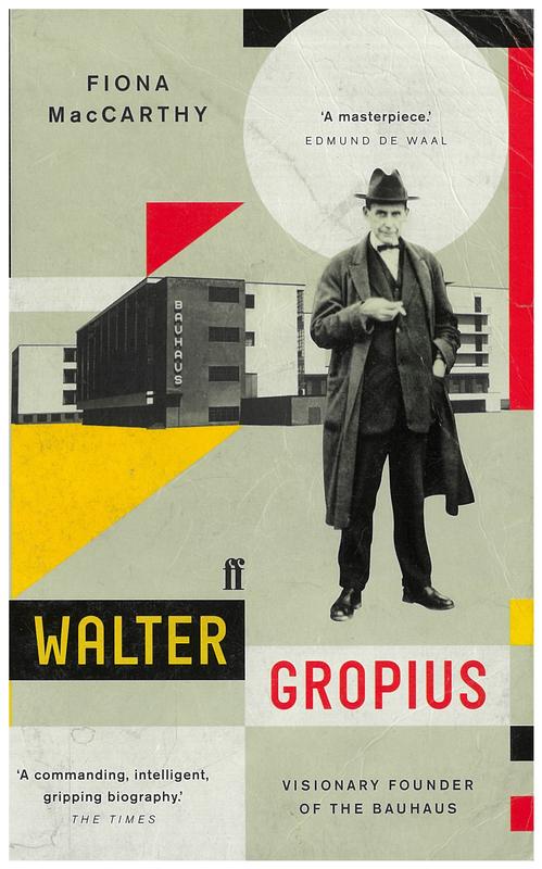 Walter Gropius : visionary founder of the Bauhaus / Fiona MacCarthy cover