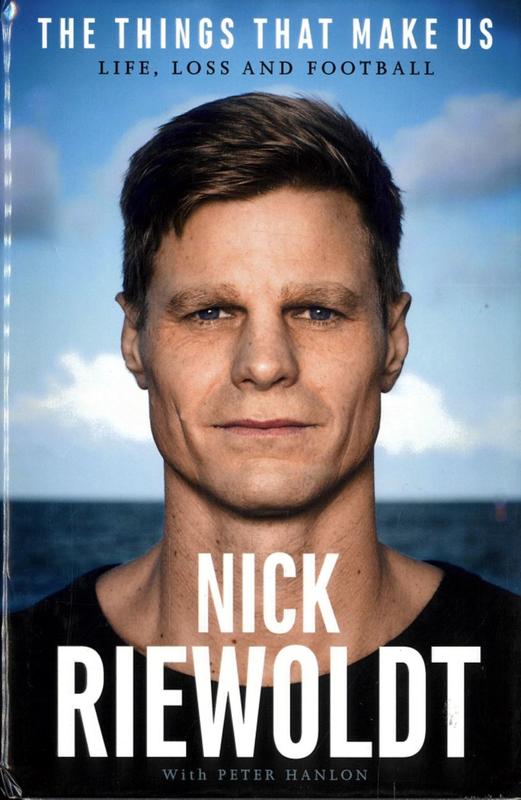 The things that make us : life, loss and football / Nick Riewoldt with Peter Hanlon cover