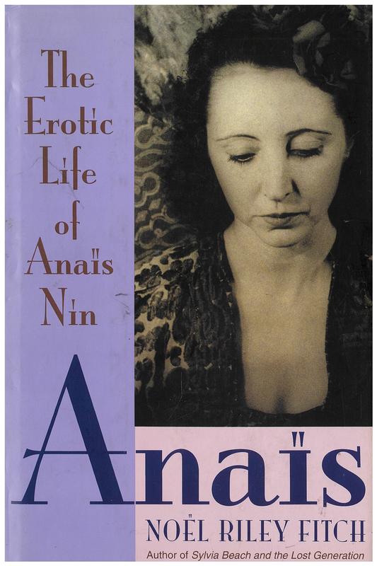 Anais : the erotic life of Anais Nin / Noel Riley Fitch cover