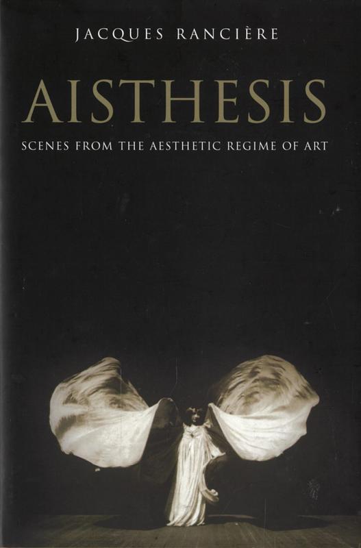 Aisthesis : scenes from the aesthetic regime of art / Jacques Ranciere ; translated by Zakir Paul cover