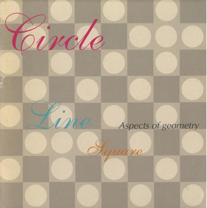 Circle, line, square : aspects of geometry cover