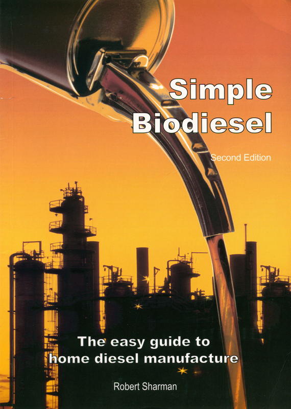 Simple biodiesel : the easy guide to home diesel manufacture cover