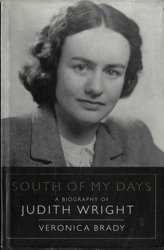 South of my days : a biography of Judith Wright / Veronica Brady cover