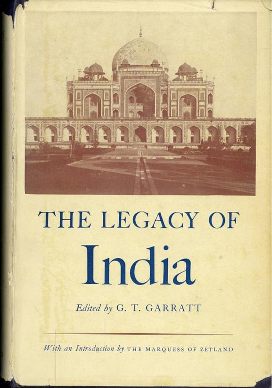The legacy of India / edited by G. T. Garratt ; introduction by the Marquess of Zetland cover