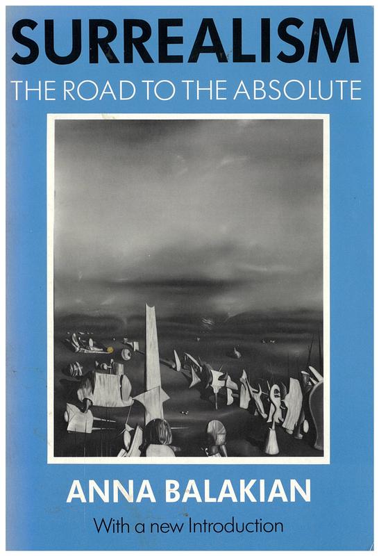 Surrealism : the road to the absolute / Anna Balakian cover
