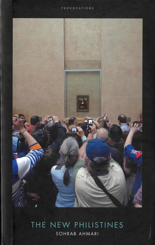 The new Philistines : how identity politics disfigure the arts / Sohrab Ahmari cover