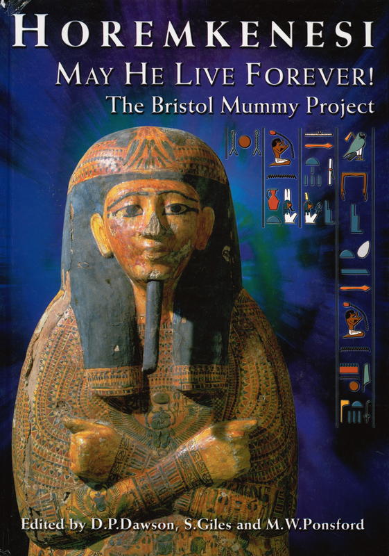 Horemkenesi may he live forever! : the Bristol mummy project cover