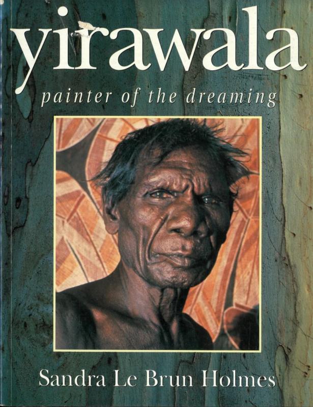 Yirawala : painter of the Dreaming / Sandra Le Brun Holmes cover