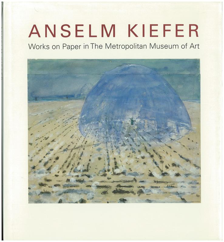 Anselm Kiefer : works on paper in The Metropolitan Museum of Art cover