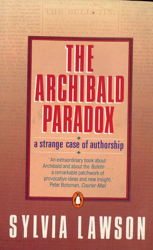The Archibald paradox : a strange case of authorship / Sylvia Lawson cover